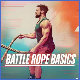 Battle Rope Basics Course